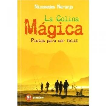 LA COLINA MAGICA. PISTAS PARA SER FELIZ