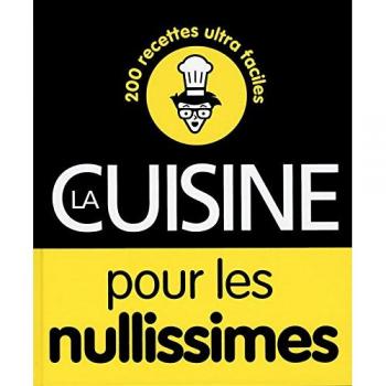 La cuisine pour les nullissimes