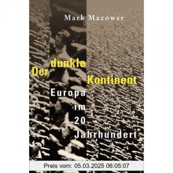 Der dunkle Kontinent. Europa im 20. Jahrhundert