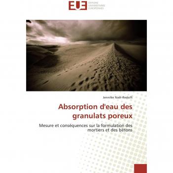 Absorption d'eau des granulats poreux: Mesure et conséquences sur la formulation des mortiers et des bétons