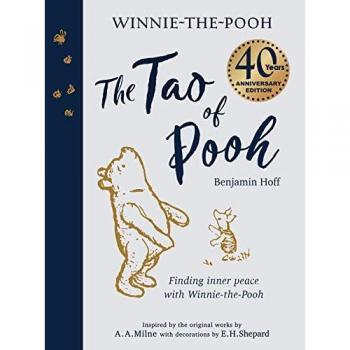 The Tao of Pooh. 40th Anniversary Gift Edition