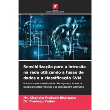 Bhargava, Chandra Prakash: Sensibilização para a intrusão na rede utilizando a fusão de dados e a classificação SVM