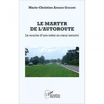 Le martyr de l'autoroute: Le Sourire D'une Mère Au Coeur Meurtri
