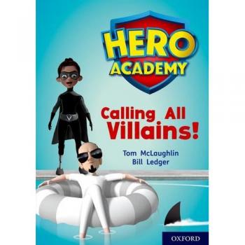 Hero Academy: Oxford Level 10, White Book Band: Calling All Villains! by Tom McL