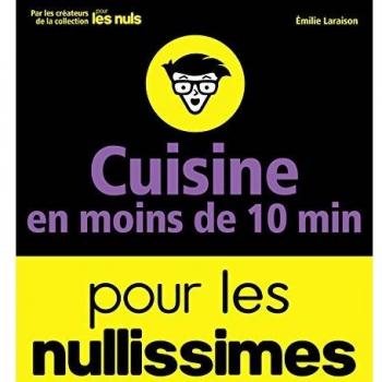 Cuisine en moins de 10 minutes pour les Nullissimes
