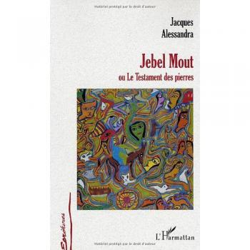 Jebel Mout ou Le Testament des pierres