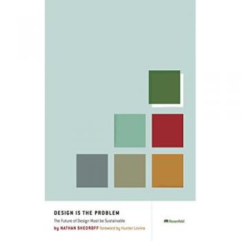 Design is the Problem: The Future of Design Must be Sustainable