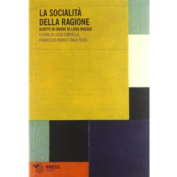 La socialità della ragione. Scritti in onore di Luigi Ruggiu