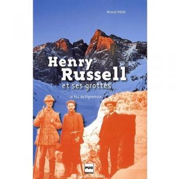 Henry Russell et ses grottes: Le fou de Vignemale