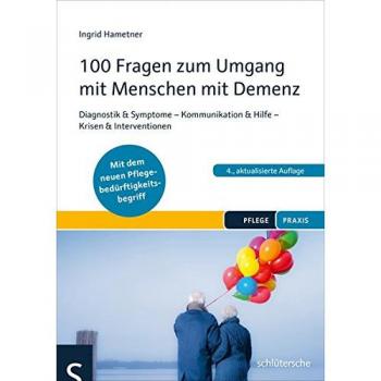 100 Fragen zum Umgang mit Menschen mit Demenz: Diagnostik & Symptome