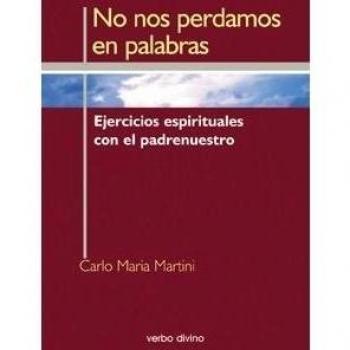 No nos perdamos en palabras