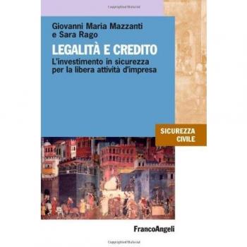 Legalità e credito: l'investimento in sicurezza per la libera attività d'impresa