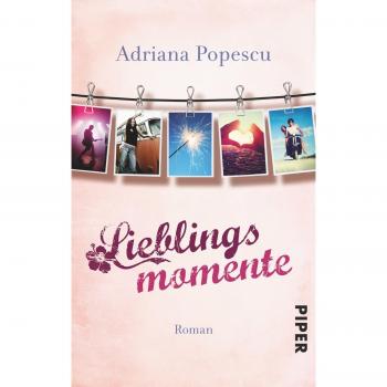 Adriana Popescu Lieblingsmomente: Roman (Lieblingsmomente-Reihe)