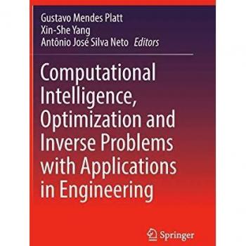 Computational Intelligence, Optimization and Inverse Problems with Applications in Engineering