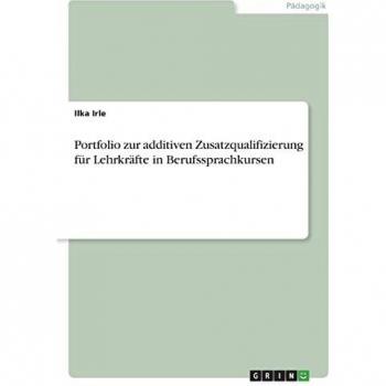 Irle, Ilka: Portfolio zur additiven Zusatzqualifizierung für Lehrkräfte in Berufssprachkursen