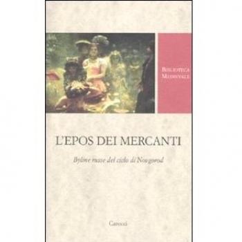L' epos dei mercanti. Byline russe dek ciclo di Novgorod