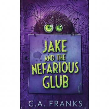Franks, G. A.: Jake and the Nefarious Glub
