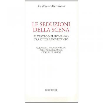 Le seduzioni della scena. Il teatro nel romanzo tra Otto e Novecento