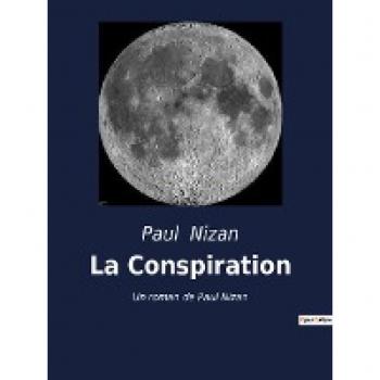 La Conspiration: Roman von Paul Nizan