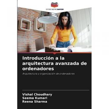 Choudhary, Vishal: Introducción a la arquitectura avanzada de ordenadores