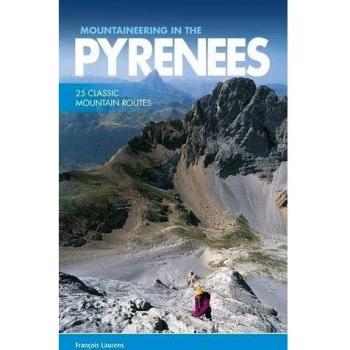 Mountaineering in the Pyrenees: 25 Classic Mountain Routes