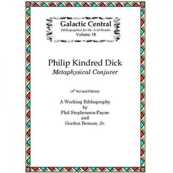 Philip K. Dick: Metaphysical Conjurer: A Working Bibliography