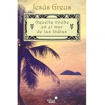 Aquella noche en el mar de las indias (Tapa blanda).
