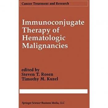 Immunoconjugate Therapy of Hematologic Malignancies (Cancer Treatment and Research, 68, Band 68)