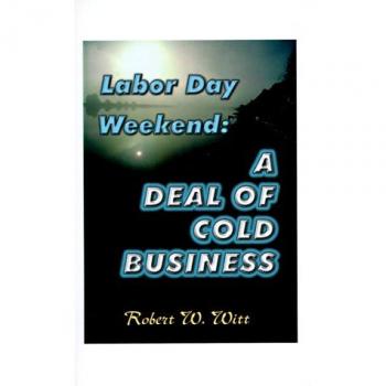 Labor Day Weekend: A Deal of Cold Business