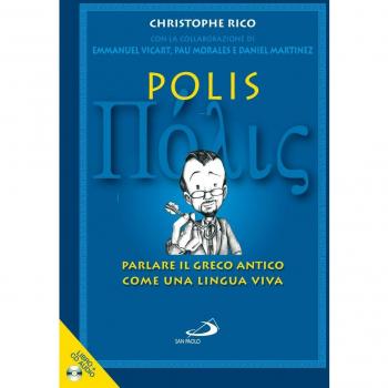 Polis. Parlare il greco antico come una lingua viva. Con CD Audio 9788821568473