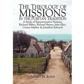 THE THEOLOGY OF MISSIONS IN THE PURITAN TRADITION