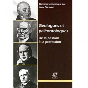 Geologues et paleontologues : de la passion a la profession