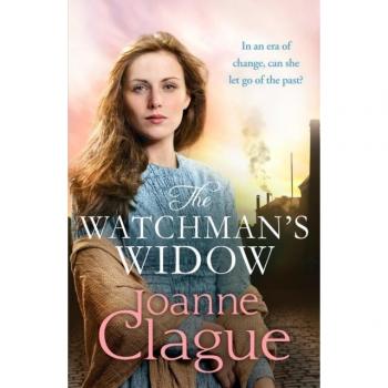 The Watchman's Widow : A dramatic and emotional Northern historical novel
