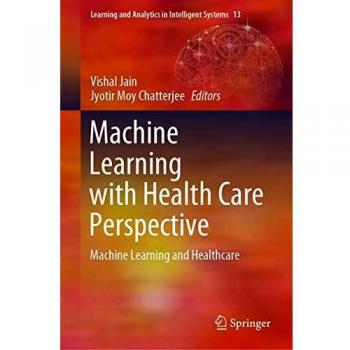 Machine Learning with Health Care Perspective: Machine Learning and Healthcare