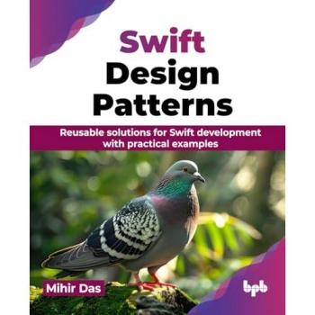Swift Design Patterns : Reusable solutions for Swift development with practical examples