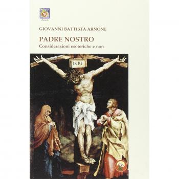 Padre nostro. Considerazioni esoteriche e non