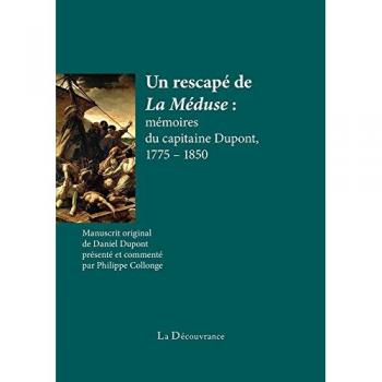 Un rescapé de la Méduse : mémoires du capitaine Dupont, 1775