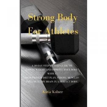 Kolner, Katia: Strong Body for Athletes