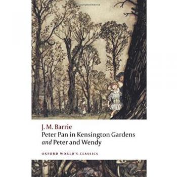 Peter Pan in Kensington Gardens / Peter and Wendy: AND Peter and Wendy (Oxford W
