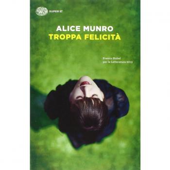 Alice Munro Troppa Felicità
