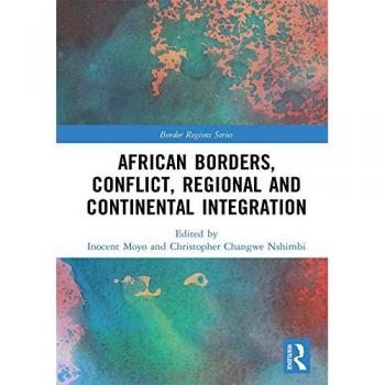 African Borders, Conflict, Regional and Continental Integration