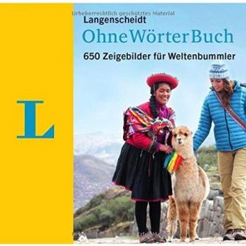 Langenscheidt OhneWörterBuch: 650 Zeigebilder für Weltenbummler
