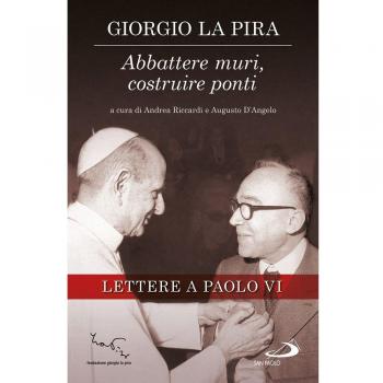 Abbattere muri, costruire ponti. Lettere a Paolo VI
