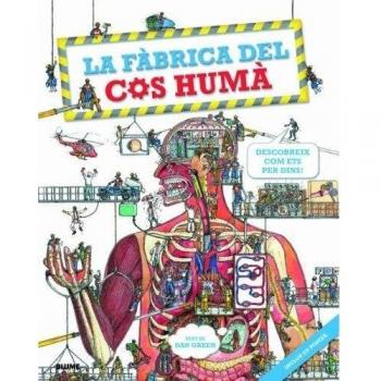 La fàbrica del cos humà: Descobreix com ets per dins!