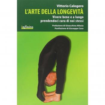 L' arte della longevità. Vivere bene e a lungo prendendoci cura di noi stessi