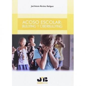 Acoso escolar: Bullying y Ciberbullying