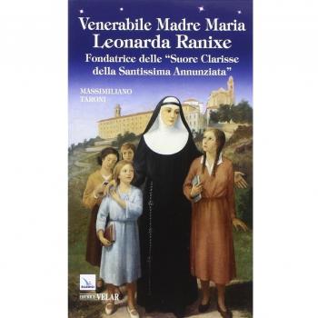 Venerabile madre Maria Leonarda Ranixe. Fondatrice delle «Suore Clarisse della Santissima Annunziata»