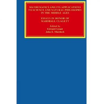 Mathematics and its applications to science and natural philosophy in the middle ages