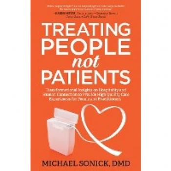 Treating People Not Patients: Transformational Insights on Hospitality and Human Connection to Provide High Quality Care Experiences for People and Practitioners
