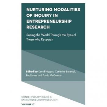 Nurturing Modalities of Inquiry in Entrepreneurship Research : Seeing the World Through the Eyes of Those who Research